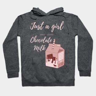 Just a girl who loves chocolate milk Hoodie